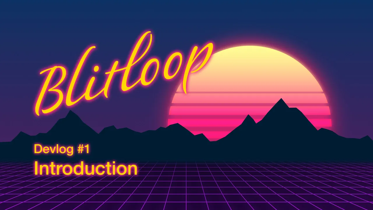 Blitloop Devlog #1: Introduction