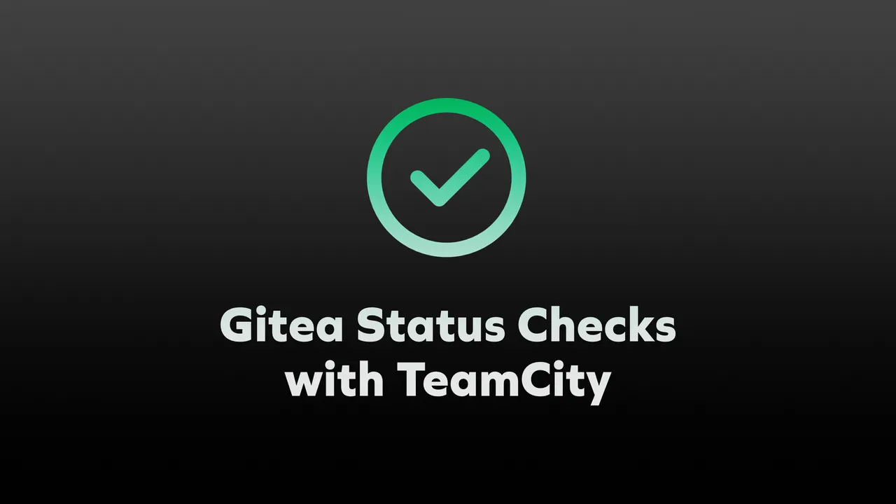 Gitea Status Checks with TeamCity